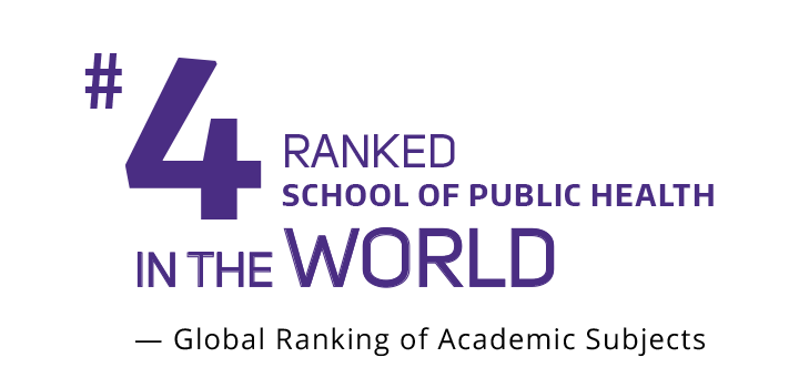 Number 3 Ranked School of Public Health Number 4 Ranked School of Public Health in the World